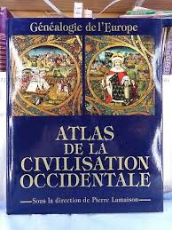 Atlas de la Civilisation occidentale. Généalogie de l Europe